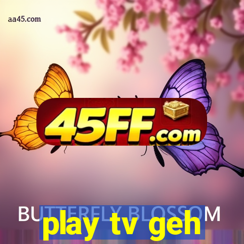 play tv geh
